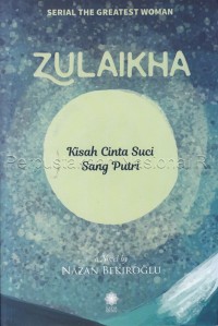 ZULAIKHA : Kisah Cinta Suci Sang Putri