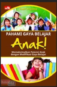 Pahami Gaya Belajar Anak! Memaksimalkan Potensi Anak dengan Modifikasi Gaya Belajar