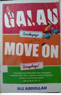 GALAU Secukupnya MOVE ON Secepatnya!