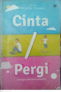 Cinta/Pergi: Kehilangan adalah Awal dari Segalanya