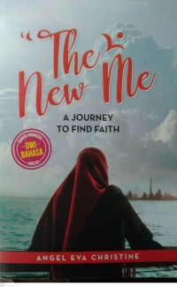 The New Me A JOURNEY TO FIND FAITH