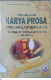 RINGKASAN KARYA PROSA: Roman, Novel, Cerpen dan Sastra