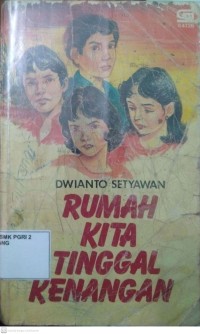 RUMAH KITA TINGGAL KENANGAN