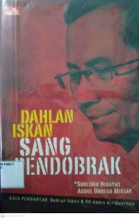 DAHLAN ISKANDAR SANG PENDOBRAK