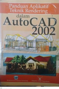 Panduan Aplikasi Teknik Rendering dalam AutoCAD 2002