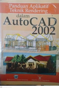 Panduan Aplikatif Teknik Rendering dalam AutoCAD 2002