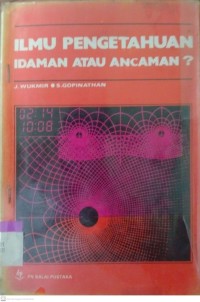 ILMU PENGETAHUAN IDAMAN ATAU ANCAMAN?