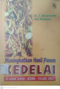 Meningkatkan Hasil Panen KEDELAI di lahan sawah, kering, dan pasang surut