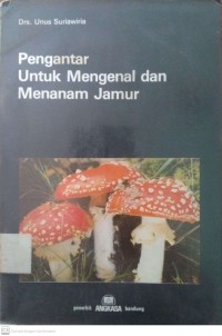 Pengantar untuk Mengenal dan Menanam Jamur