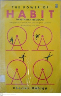 The Power Of HABIT Dahsyatnya Kebiasaan Mengapa Kita Melakukan Apa yang Kita Lakukan dalam Hidup dan Bisnis