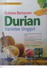 Sukses Bertanam Durian Varietas Unggul