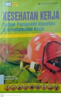 KESEHATAN KERJA Dalam Perspektif Hiperkes & Keselamatan Kerja