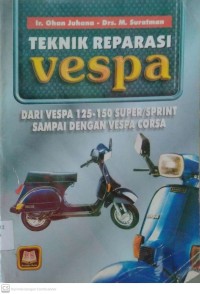 TEKNIK REPARASI vespa dari 125-150 super/sprint sampai dengan vespa corsa