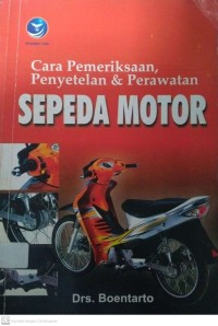 Cara Pemeriksaan, Penyetelan & Perawatan SEPEDA MOTOR