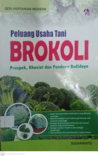 Peluang Usaha Tani BROKOLI Prospek, Khasiat dan Panduan Budidaya