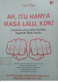 Ah itu Hanya Masa Lalu Kok