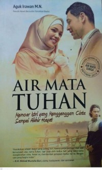 AIR MATA TUHAN: Memoar istri yang menggenggam cinta sampai akhir hayat