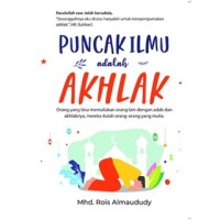 PUNCAK ILMU adalah AKHLAK