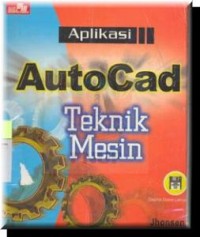 Aplikasi AutoCad untuk Teknik Mesin