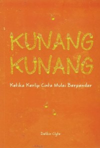 KUNANG-KUNANG Ketika Kerlip Cinta Mulai Berpendar