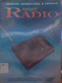 MEMBUAT, MEMODIFIKASI & REPARASI PESAWAT RADIO