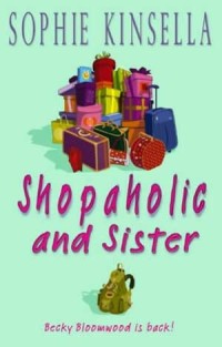 SHOPAHOLIC & SISTER : Si Gila Belanja Punya Kakak