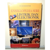 ENSIKLOPEDIA SERI : LISTRIK DAN ELEKTRONIK